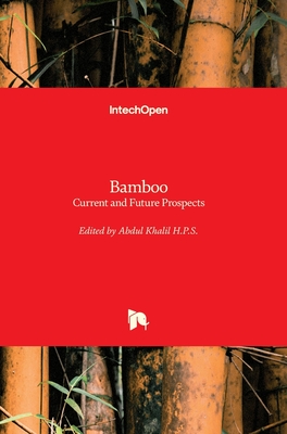 Bamboo: Current and Future Prospects - Abdul Khalil, H.P.S. (Editor)