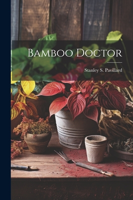 Bamboo Doctor - Pavillard, Stanley S