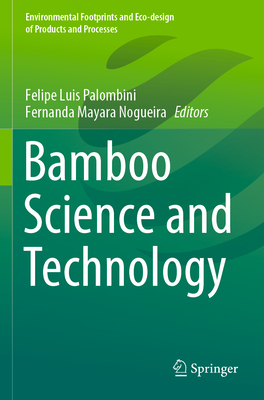 Bamboo Science and Technology - Palombini, Felipe Luis (Editor), and Nogueira, Fernanda Mayara (Editor)