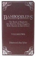 Bamboozlers: The Book of Bankable Bar Betchas, Brain Bogglers, Belly Busters & Bewitchery