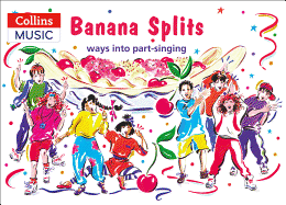 Banana Splits: Ways into Part-Singing