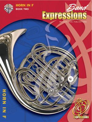 Band Expressions, Book Two Student Edition: Horn in F, Book & CD - Smith, Robert W, and Smith, Susan L, and Story, Michael