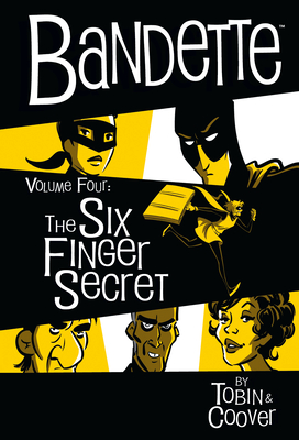 Bandette Volume 4: The Six Finger Secret - Tobin, Paul