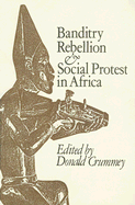 Banditry, Rebellion and Social Protest in Africa