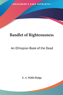 Bandlet of Righteousness: An Ethiopian Book of the Dead