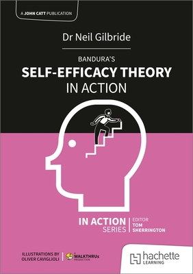 Bandura's Self-Efficacy Theory in Action - Gilbride, Neil