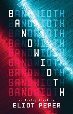 Bandwidth - Peper, Eliot