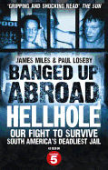 Banged Up Abroad: Hellhole: Our Fight to Survive South America's Deadliest Jail