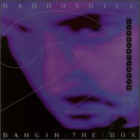 Bangin the Box, Vol. 2 - Bad Boy Bill