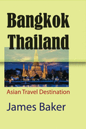 Bangkok, Thailand: Asian Travel Destination