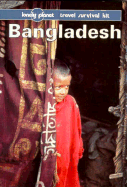 Bangladesh: A Travel Survival Guide