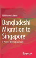 Bangladeshi Migration to Singapore: A Process-Oriented Approach