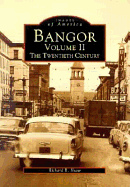 Bangor: The Twentieth Century