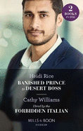 Banished Prince To Desert Boss / Hired By The Forbidden Italian: Mills & Boon Modern: Banished Prince to Desert Boss / Hired by the Forbidden Italian
