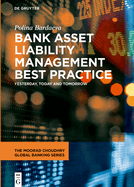 Bank Asset Liability Management Best Practice: Yesterday, Today and Tomorrow