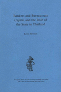 Bankers and Bureaucrats: Capital and the Role of the State in Thailand