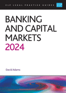 Banking and Capital Markets 2024: Legal Practice Course Guides (LPC)