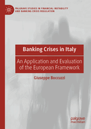 Banking Crises in Italy: An Application and Evaluation of the European Framework