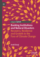 Banking Institutions and Natural Disasters: Recovery, Resilience and Growth in the Face of Climate Change