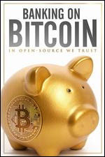 Banking on Bitcoin - Christopher Cannucciari