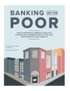 Banking on the Poor: How Corporate America Exploits Struggling Communities to Collect New Markets Tax Credits