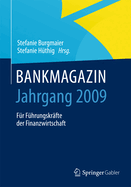 Bankmagazin - Jahrgang 2009: Fur Fuhrungskrafte Der Finanzwirtschaft