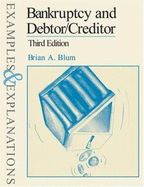 Bankruptcy and Debtor/Creditor: Examples & Explanations, Third Edition
