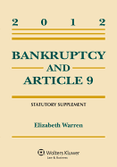 Bankruptcy & Article 9: 2012 Statutory Supplement