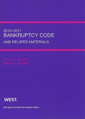 Bankruptcy Code and Related Materials - Nickles, Steve H (Selected by), and Epstein, David G (Selected by)