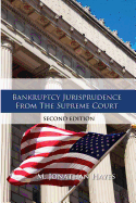 Bankruptcy Jurisprudence from the Supreme Court Second Edition