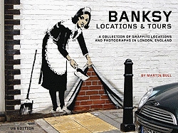 Banksy Locations and Tours: A Collection of Graffiti Locations and Photographs in London