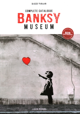 Banksy Museum: Complete Catalog - Vardar, Hazis