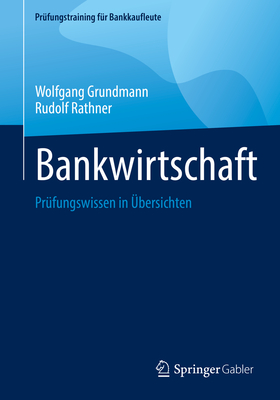 Bankwirtschaft: Prfungswissen in bersichten - Grundmann, Wolfgang, and Rathner, Rudolf