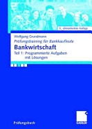 Bankwirtschaft: Teil 1: Programmierte Aufgaben Mit L Sungen - Grundmann, Wolfgang