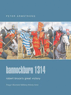 Bannockburn 1314: Robert Bruce's Great Victory