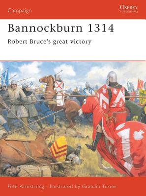 Bannockburn 1314: Robert Bruce's Great Victory - Armstrong, Peter