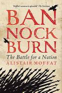 Bannockburn: The Battle for a Nation