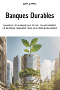 Banques Durables: Comment les Banques de Dtail Transforment le Secteur Financier pour un Avenir cologique