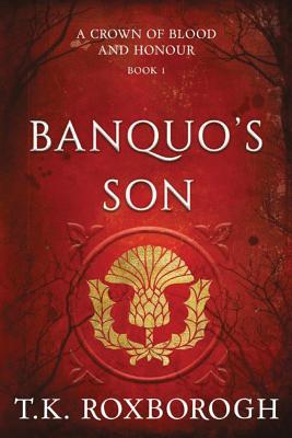 Banquo's Son - Roxborogh, T K