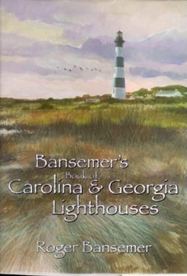 Bansemer's Book of Carolina and Georgia Lighthouses - Bansemer, Roger