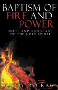 Baptism of Fire and Power: Gifts and Language of the Holy Spirit