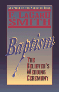 Baptism: The Believer's Wedding Ceremony