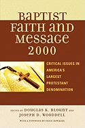 Baptist Faith and Message 2000: Critical Issues in America's Largest Protestant Denomination