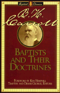 Baptists and Their Doctrines: Library of Baptist Classics - Carroll, B H, and George, Timothy (Editor), and George, Denise (Editor)