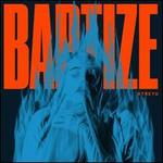 Baptize [Blue Vinyl]