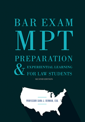 Bar Exam Mpt Preparation & Experiential Learning for Law Students, Second Edition - Berman, Sara J