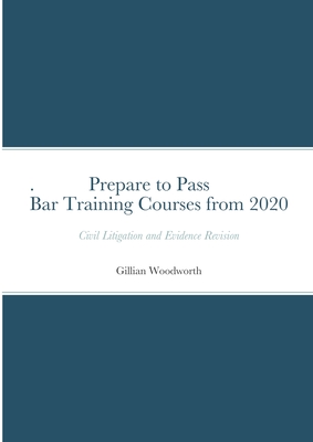 Bar Training Courses Revision Prepare to Pass Civil Litigation and Evidence from 2020 - Woodworth, Gillian