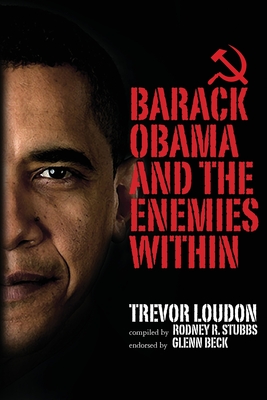 Barack Obama and the Enemies Within - Stubbs, Rodney R, and Loudon, Trevor