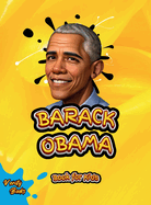 Barack Obama Book for Kids: The biography of the 44th President of the United States of America for Kids. Colored Pages.