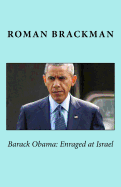 Barack Obama: Enraged at Israel, 2nd Ed.